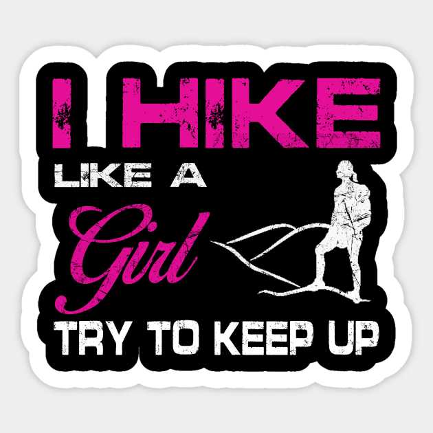 I Hike Like A Girl Try To Keep Up Shirt Funny Hiking Gift Sticker by blimbercornbread